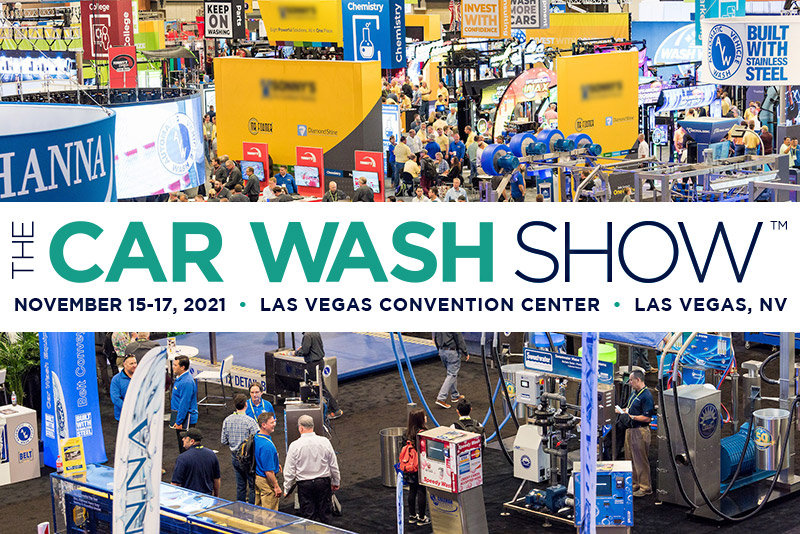 COME SEE US AT THE CAR WASH SHOW 2021!